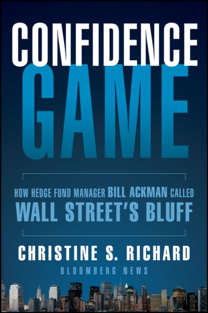 Confidence Game - How a Hedge Fund Manager Called Wall Street's Bluff