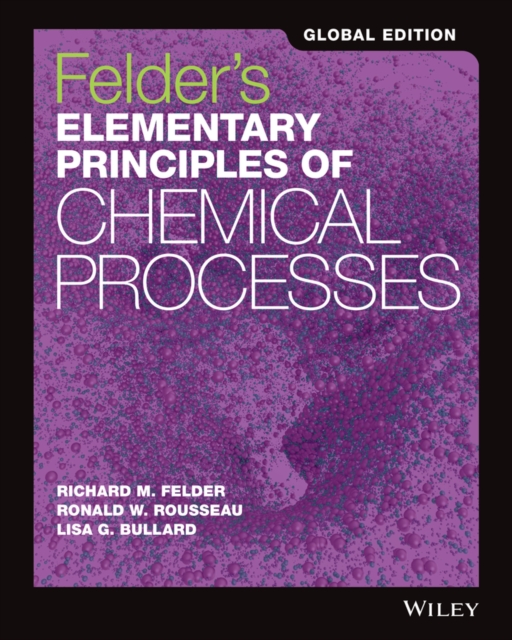 Felder's Elementary Principles of Chemical Processes, Global Edition