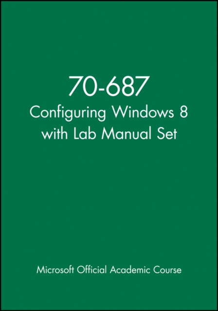 70-687 Configuring Windows 8 with Lab Manual Set