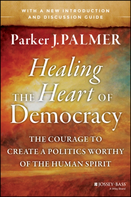 Healing the Heart of Democracy