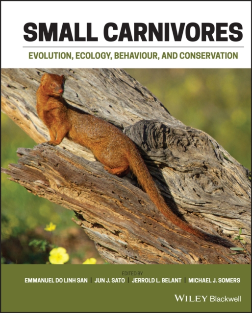 Small Carnivores: Evolution, Ecology, Behaviour an d Conservation