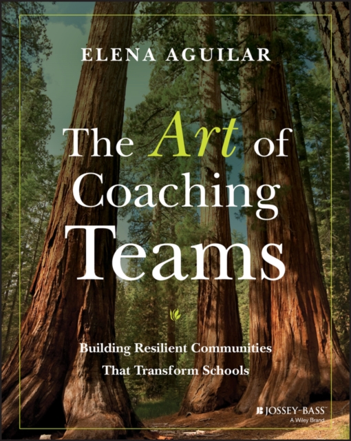 Art of Coaching Teams - Building Resilient Communities that Transform Schools