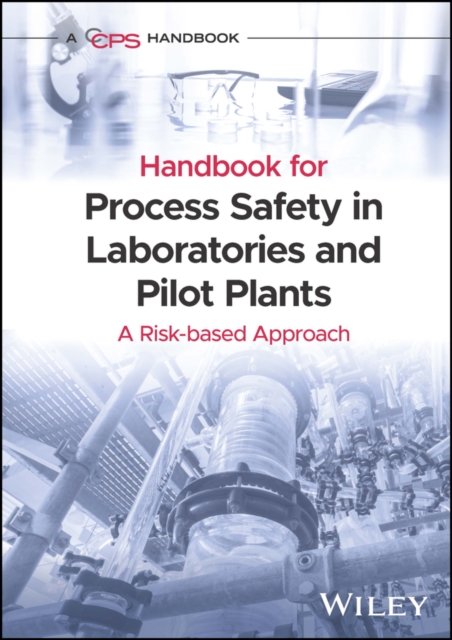 Handbook for Process Safety in Laboratories and Pilot Plants