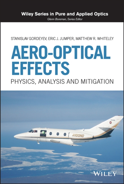 Aero-Optical Effects - Physics, Analysis and Mitigation