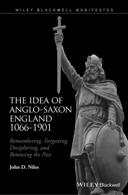 Idea of Anglo-Saxon England 1066-1901