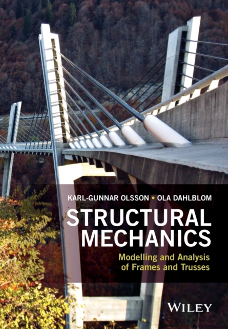 Structural Mechanics - Modelling and Analysis of Frames and Trusses