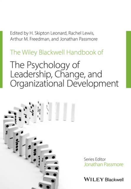 Wiley-Blackwell Handbook of the Psychology of Leadership, Change, and Organizational Development