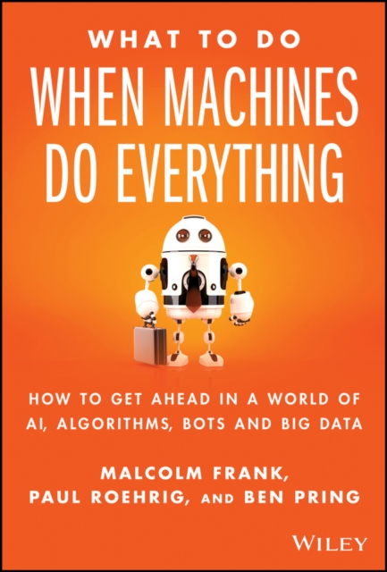 What To Do When Machines Do Everything