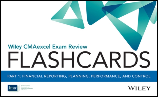 Wiley CMAexcel Exam Review 2017 Flashcards : Part 1, Financial Reporting, Planning, Performance, and Control