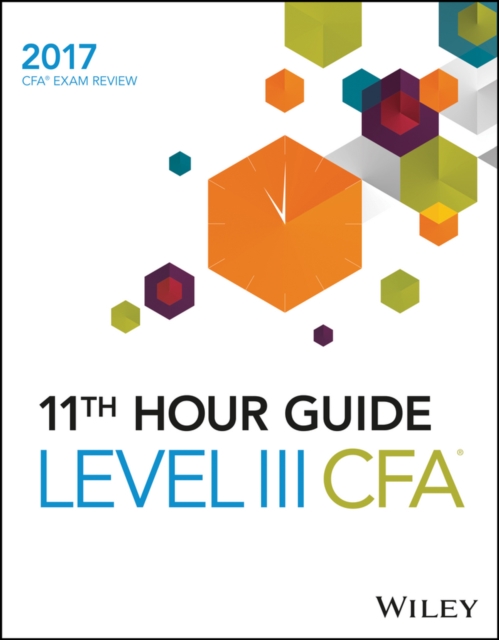 Wiley 11th Hour Guide for 2017 Level III CFA Exam