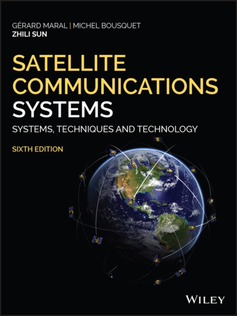 Satellite Communications Systems - Systems, Techniques and Technology, 6th Edition