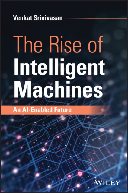 Rise of Intelligent Machines: An AI-Enabled Fu ture