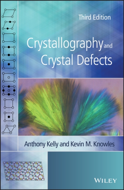 Crystallography and Crystal Defects, Third Edition