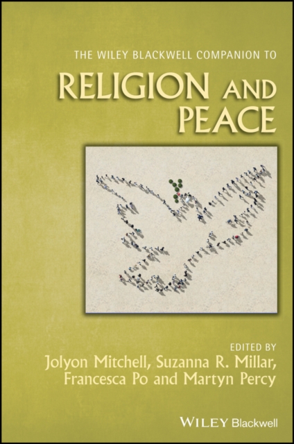 Wiley Blackwell Companion to Religion and Peac e