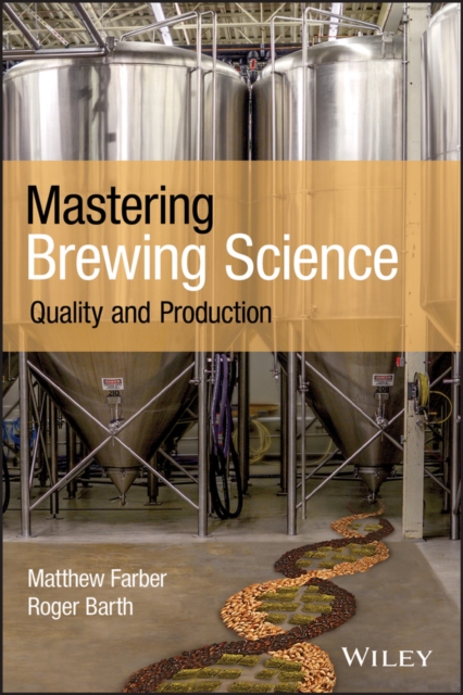 Mastering Brewing Science - Quality and Production
