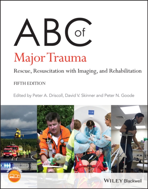 ABC of Major Trauma: Rescue, Resuscitation with Im aging, and Rehabilitation, 5th Edition