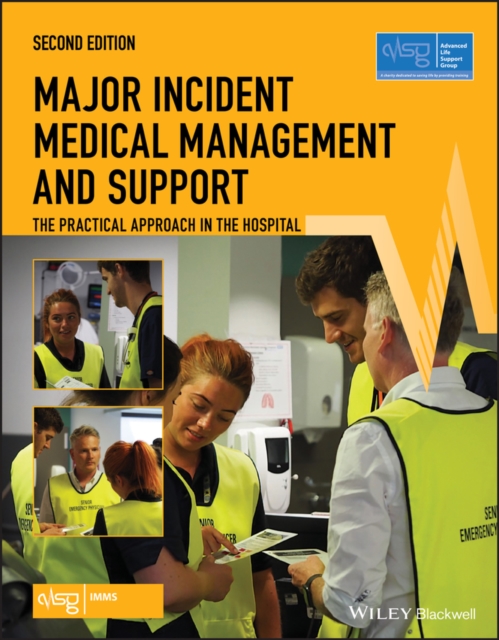 Major Incident Medical Management and Support - The Practical Approach in the Hospital, 2e