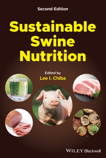 Sustainable Swine Nutrition, Second Edition