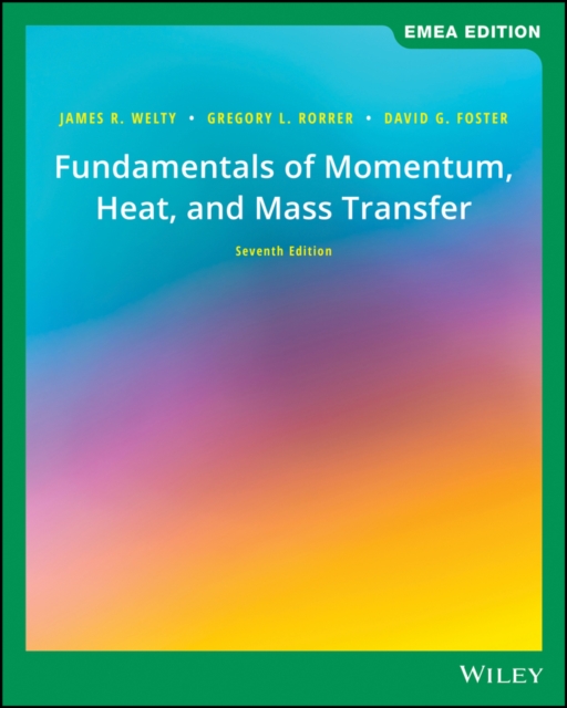 Fundamentals of Momentum, Heat, and Mass Transfer