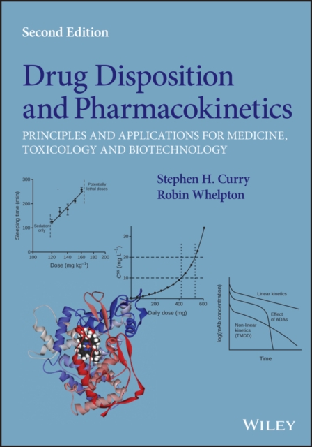 Drug Disposition and Pharmacokinetics: Principles and Applications for Medicine, Toxicology and Biot echnology 2e