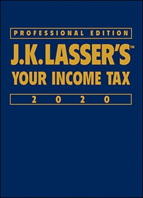 J.K. Lasser's Your Income Tax 2020