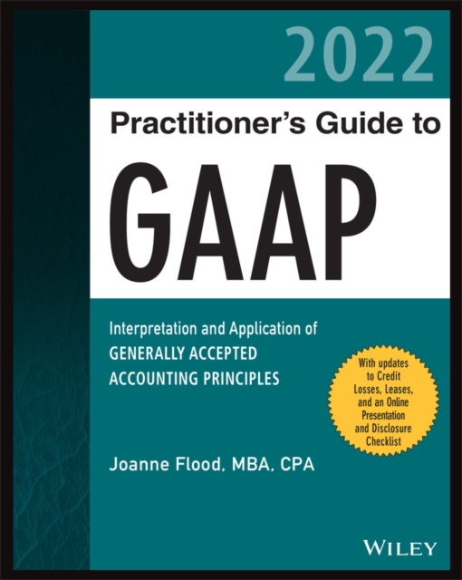 Wiley GAAP 2022: Interpretation and Application of  Generally Accepted Accounting Principles
