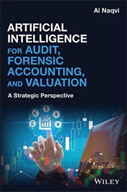 Artificial Intelligence for Audit, Forensic Accounting, and Valuation