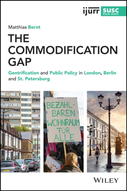 Commodification Gap: Gentrification and Public  Policy in London, Berlin and St. Petersburg