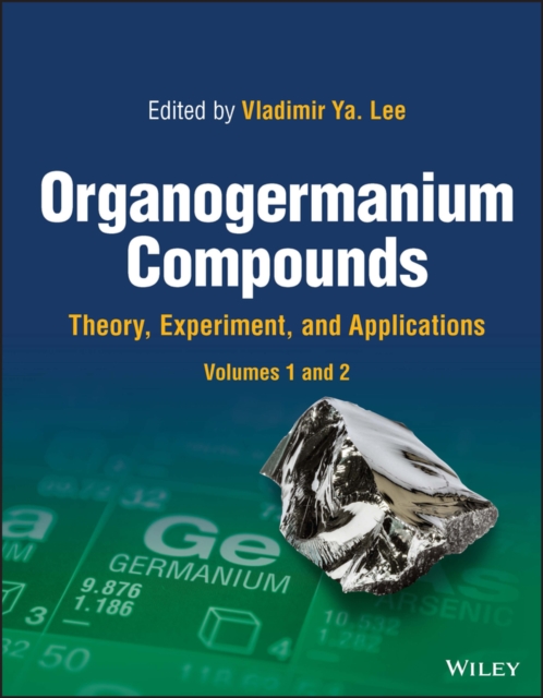 Organogermanium Compounds: Theory, Experiment, and  Applications, 2 Volume Set