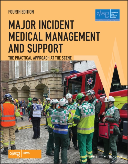 Major Incident Medical Management and Support: The  Practical Approach at the Scene