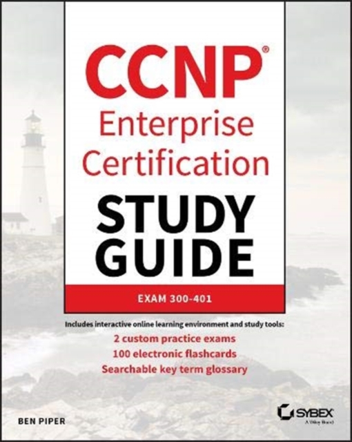 CCNP Enterprise Certification Study Guide: Implementing and Operating Cisco Enterprise Network Core Technologies