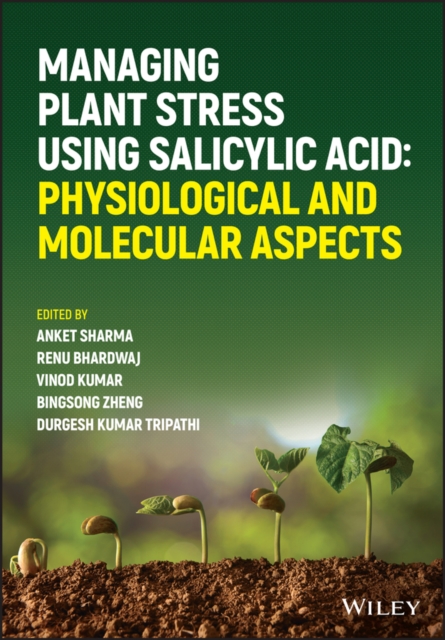 Managing Plant Stress Using Salicylic Acid - Physiological and Molecular Aspects