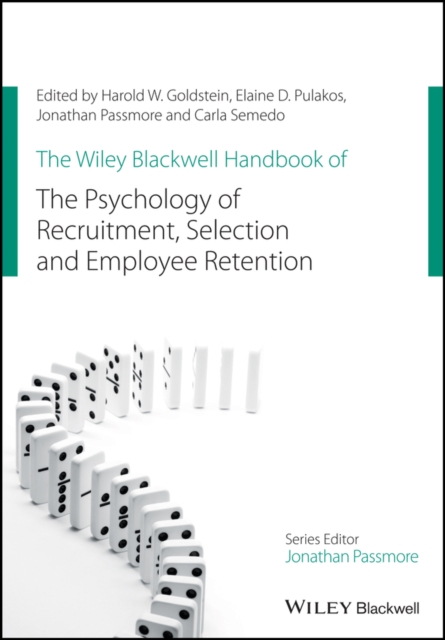 Wiley Blackwell Handbook of the Psychology of Recruitment, Selection and Employee Retention