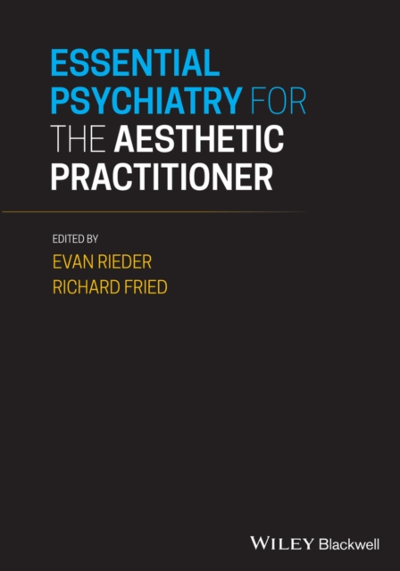 Essential Psychiatry for the Aesthetic Practitioner