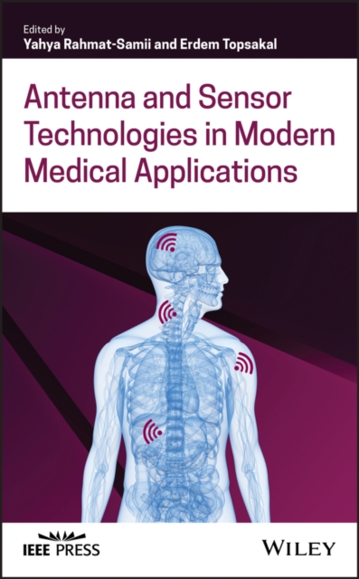 Antenna and Sensor Technologies in Modern Medical Applications