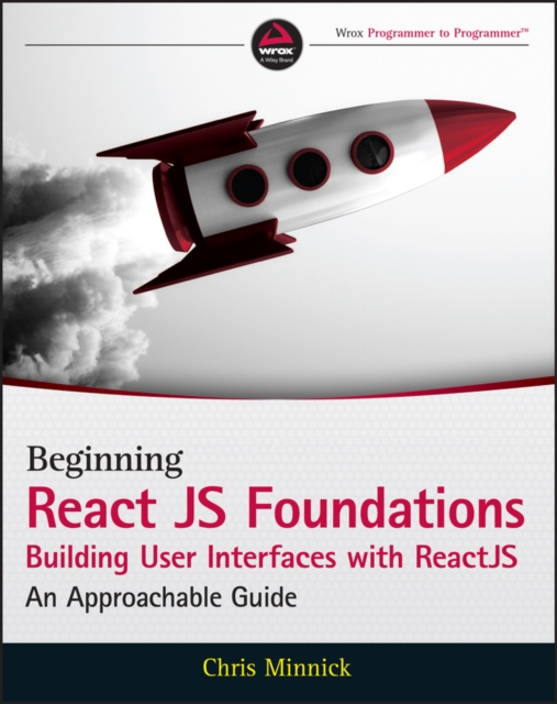 Beginning ReactJS Foundations Building User Interfaces with ReactJS