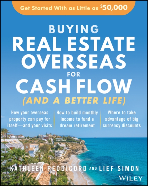 Buying Real Estate Overseas for Cash Flow (and a Better Life) - Get Started with as Little as GBP50,000
