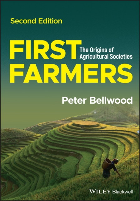 First Farmers: The Origins of Agricultural Societi es