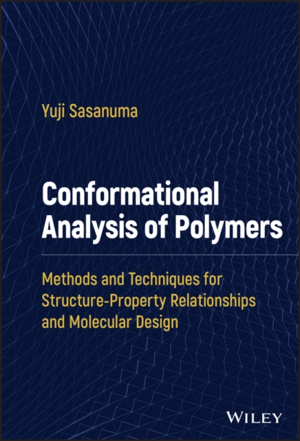 Conformational Analysis of Polymers: Methods and T echniques for Structure-Property Relationships and  Molecular Design