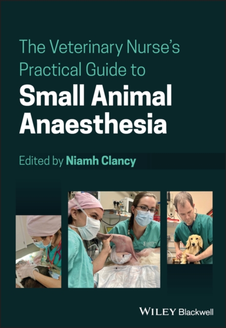 Veterinary Nurse's Practical Guide to Small An imal Anaesthesia