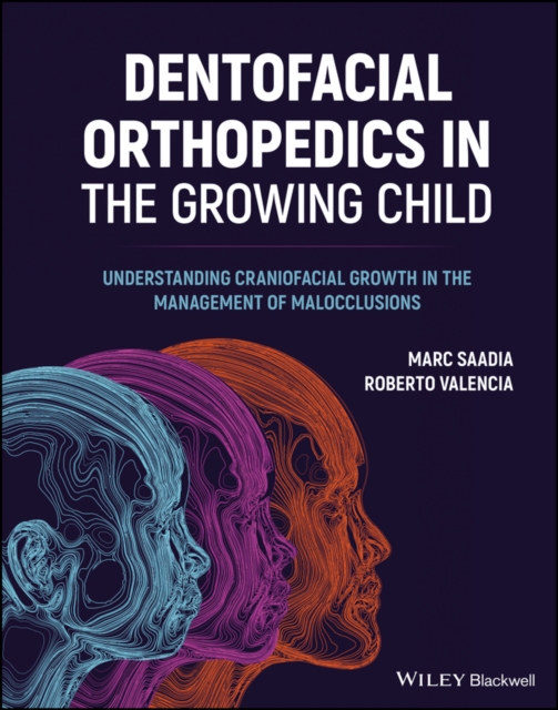 Dentofacial Orthopedics in the Growing Child: Unde rstanding Craniofacial Growth in the Management of  Malocclusions