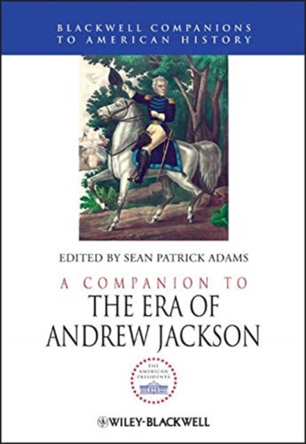 Companion to the Era of Andrew Jackson