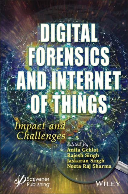 Digital Forensics and Internet of Things - Impact and Challenges