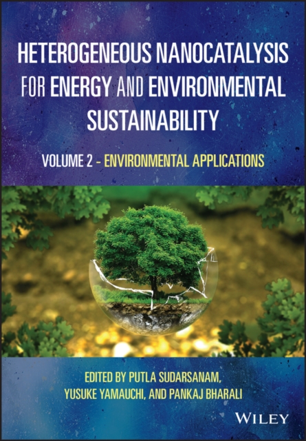 Heterogeneous Nanocatalysis for Energy and Environ mental Sustainability: Volume 2 - Environmental Ap plications