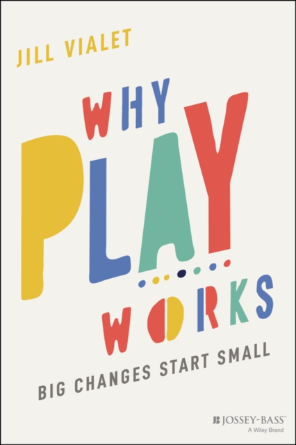 Why Play Works