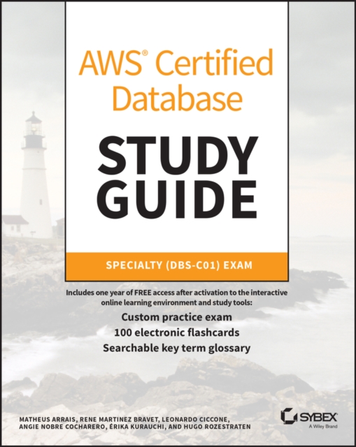 AWS Certified Database Study Guide: Specialty (DBS -C01) Exam