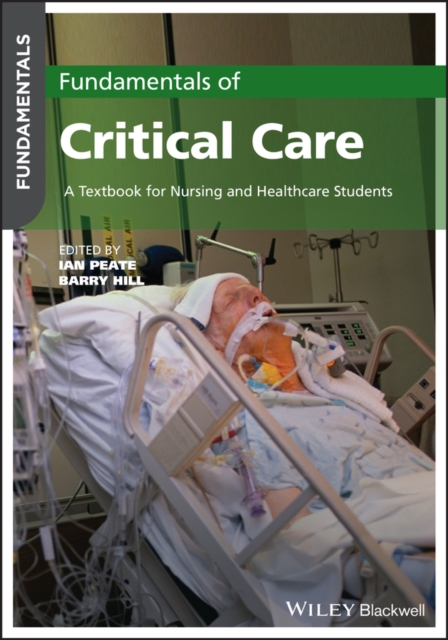 Fundamentals of Critical Care: A Textbook for Nurs ing and Healthcare Students