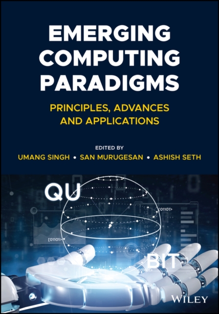 Emerging Computing Paradigms: Principles, Advances  and Applications