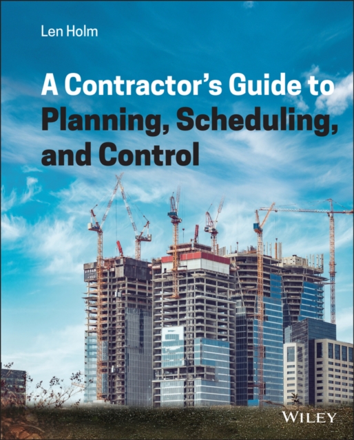 Contractor's Guide to Planning, Scheduling, and Control