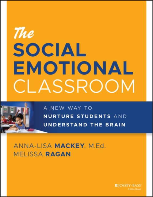 Social Emotional Classroom: A New Way to Nurtu re Students and Understand the Brain